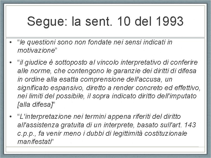 Segue: la sent. 10 del 1993 • “le questioni sono non fondate nei sensi Segue: la sent. 10 del 1993 • “le questioni sono non fondate nei sensi