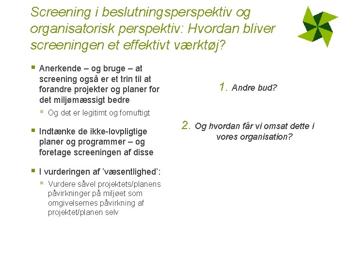 Screening i beslutningsperspektiv og organisatorisk perspektiv: Hvordan bliver screeningen et effektivt værktøj? § Anerkende