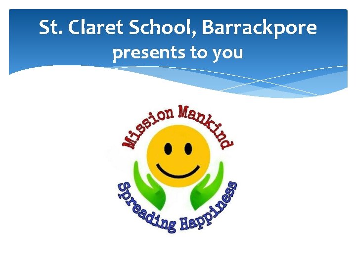 St. Claret School, Barrackpore presents to you 