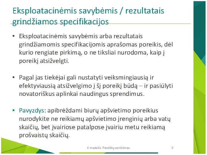 Eksploatacinėmis savybėmis / rezultatais grindžiamos specifikacijos • Eksploatacinėmis savybėmis arba rezultatais grindžiamomis specifikacijomis aprašomas