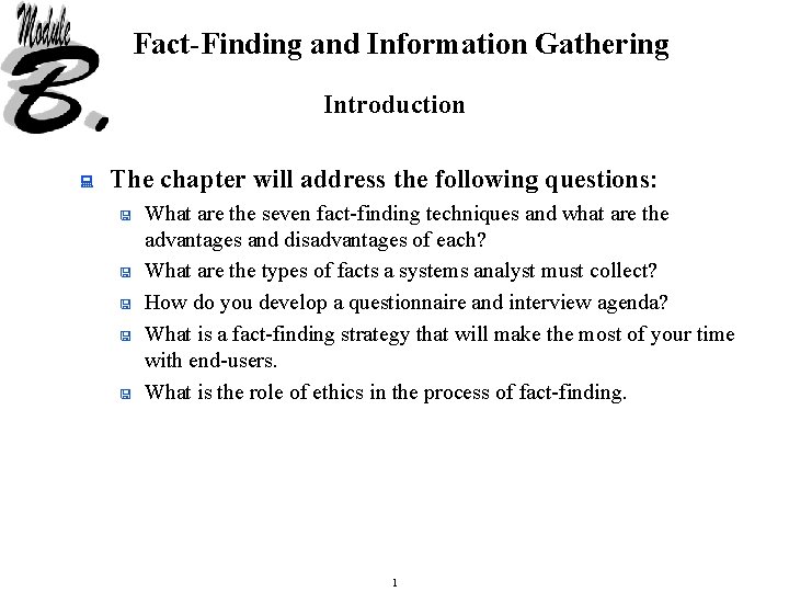 Fact-Finding and Information Gathering Introduction : The chapter will address the following questions: <