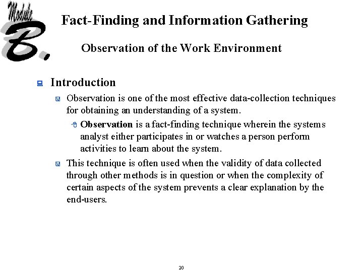 Fact-Finding and Information Gathering Observation of the Work Environment : Introduction < < Observation