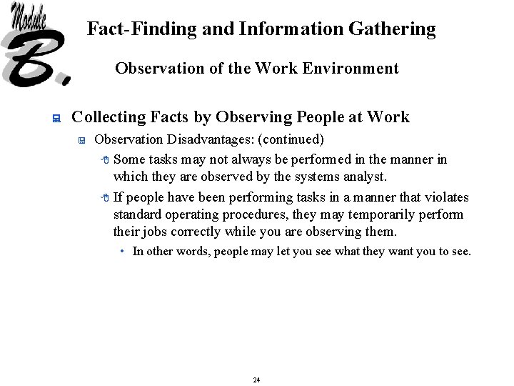 Fact-Finding and Information Gathering Observation of the Work Environment : Collecting Facts by Observing