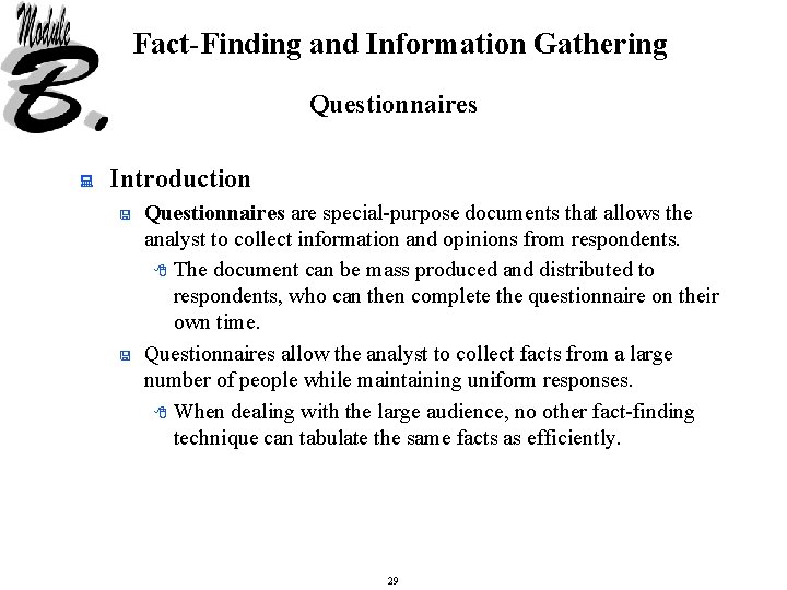 Fact-Finding and Information Gathering Questionnaires : Introduction < < Questionnaires are special-purpose documents that