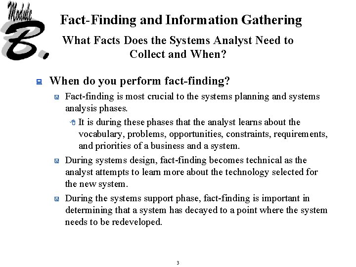 Fact-Finding and Information Gathering What Facts Does the Systems Analyst Need to Collect and