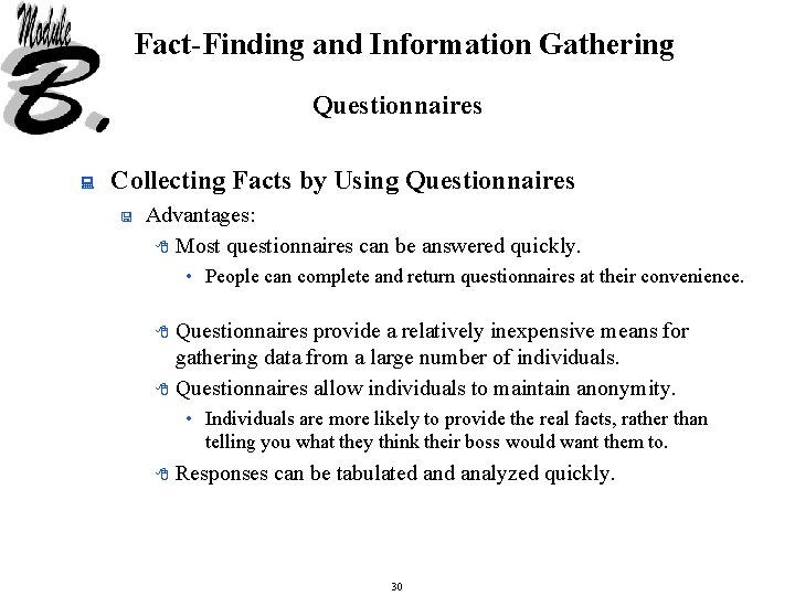 Fact-Finding and Information Gathering Questionnaires : Collecting Facts by Using Questionnaires < Advantages: 8