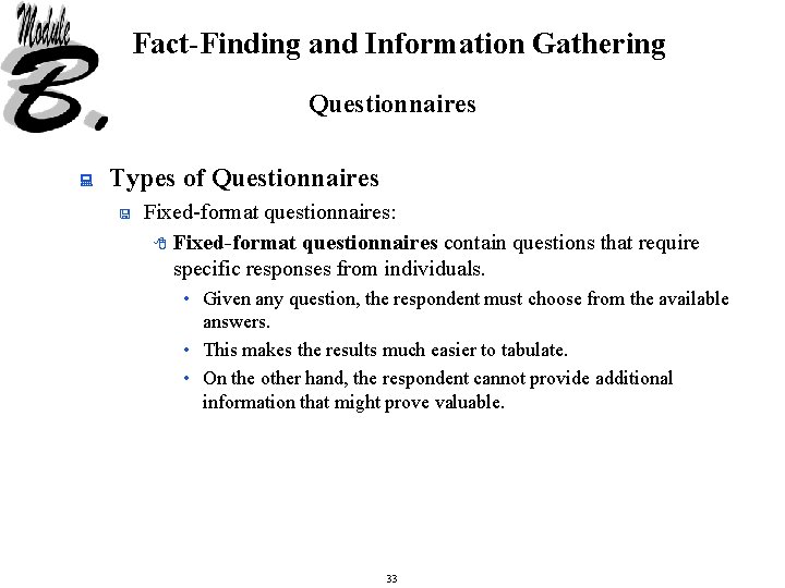 Fact-Finding and Information Gathering Questionnaires : Types of Questionnaires < Fixed-format questionnaires: 8 Fixed-format