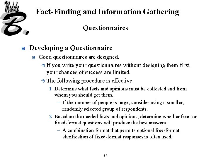 Fact-Finding and Information Gathering Questionnaires : Developing a Questionnaire < Good questionnaires are designed.