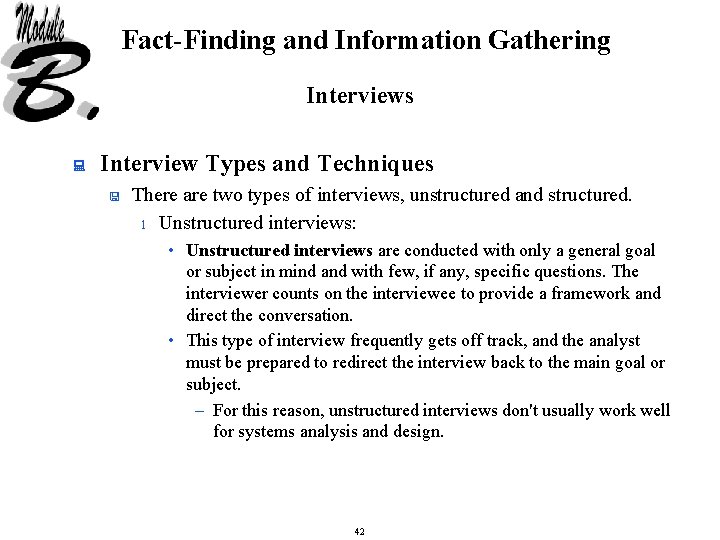 Fact-Finding and Information Gathering Interviews : Interview Types and Techniques < There are two