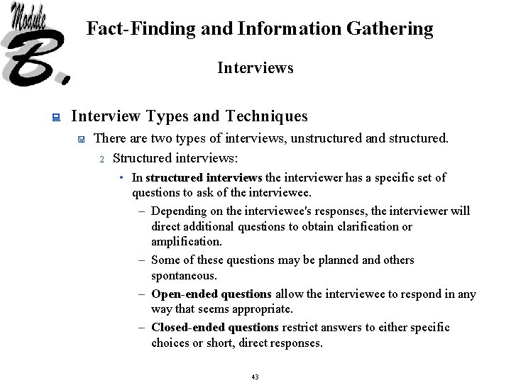 Fact-Finding and Information Gathering Interviews : Interview Types and Techniques < There are two