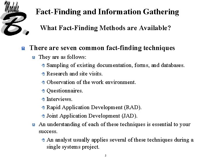 Fact-Finding and Information Gathering What Fact-Finding Methods are Available? : There are seven common