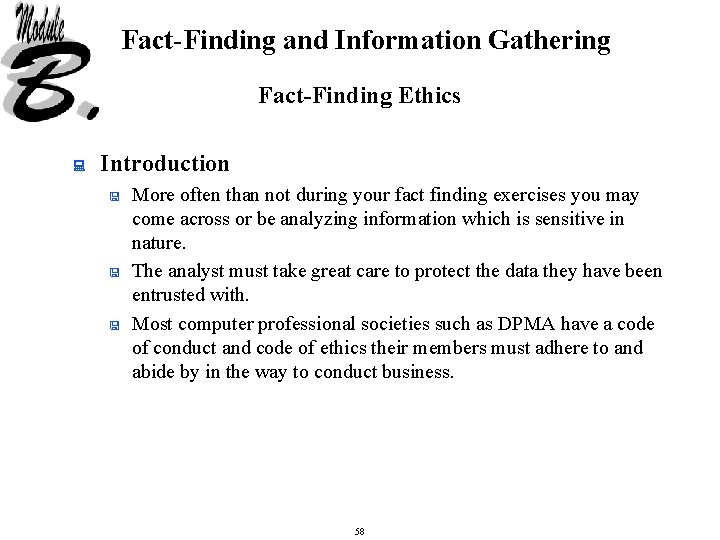 Fact-Finding and Information Gathering Fact-Finding Ethics : Introduction < < < More often than