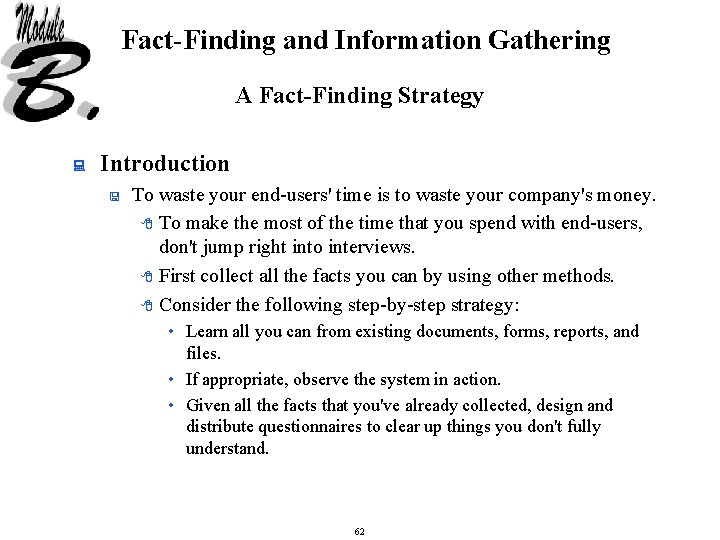 Fact-Finding and Information Gathering A Fact-Finding Strategy : Introduction < To waste your end-users'