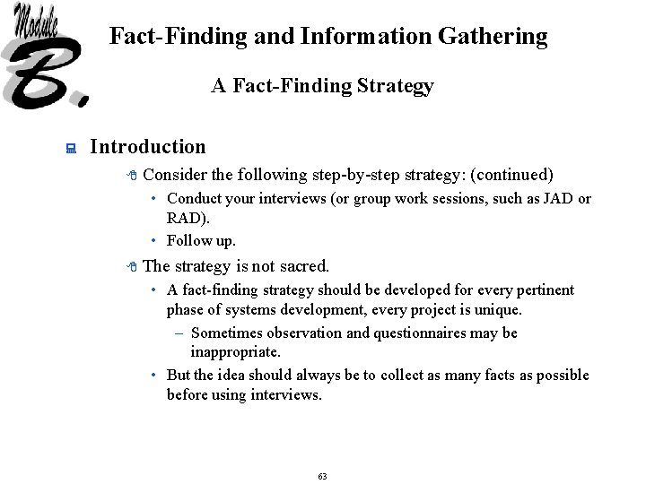 Fact-Finding and Information Gathering A Fact-Finding Strategy : Introduction 8 Consider the following step-by-step