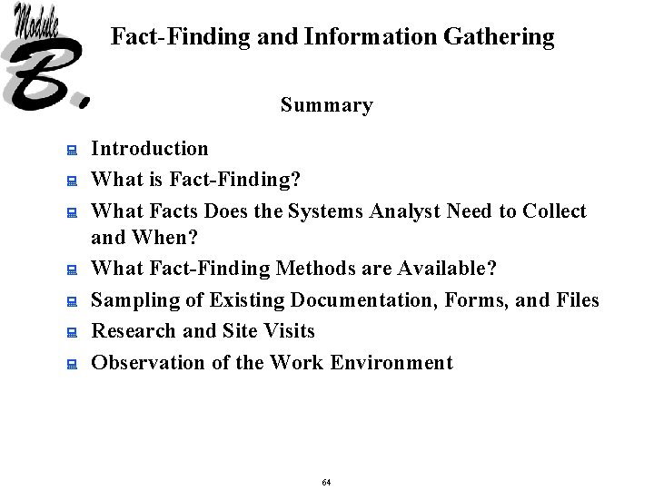 Fact-Finding and Information Gathering Summary : : : : Introduction What is Fact-Finding? What