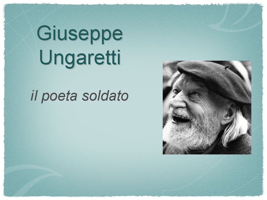 Giuseppe Ungaretti il poeta soldato 