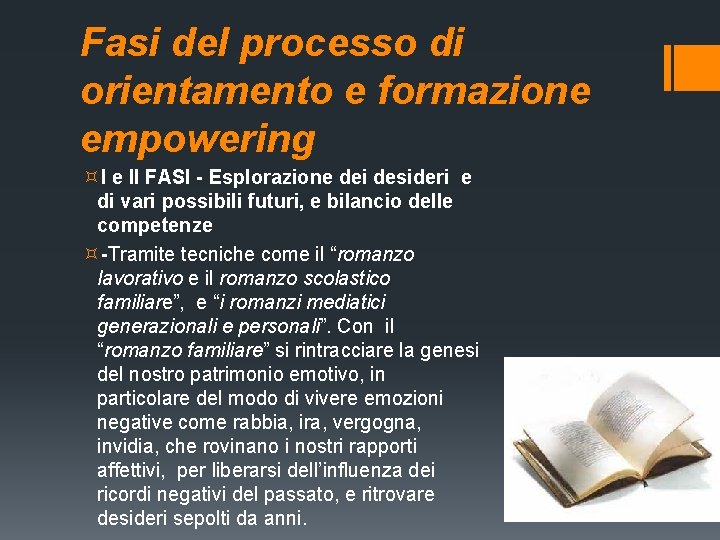 Fasi del processo di orientamento e formazione empowering I e II FASI - Esplorazione Fasi del processo di orientamento e formazione empowering I e II FASI - Esplorazione