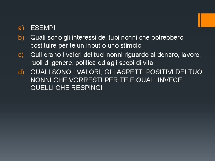 a) ESEMPI b) Quali sono gli interessi dei tuoi nonni che potrebbero costituire per a) ESEMPI b) Quali sono gli interessi dei tuoi nonni che potrebbero costituire per