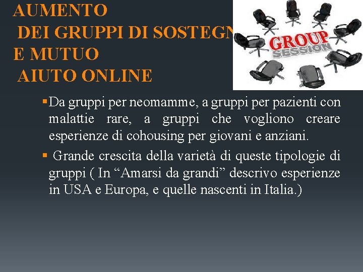AUMENTO DEI GRUPPI DI SOSTEGNO E MUTUO AIUTO ONLINE § Da gruppi per neomamme, AUMENTO DEI GRUPPI DI SOSTEGNO E MUTUO AIUTO ONLINE § Da gruppi per neomamme,