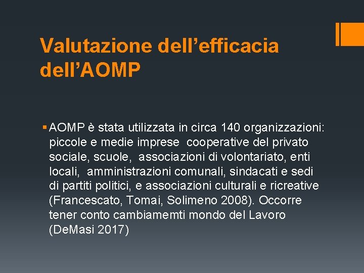 Valutazione dell’efficacia dell’AOMP § AOMP è stata utilizzata in circa 140 organizzazioni: piccole e Valutazione dell’efficacia dell’AOMP § AOMP è stata utilizzata in circa 140 organizzazioni: piccole e