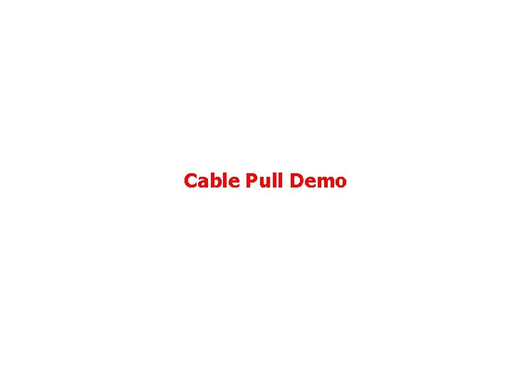 Cable Pull Demo 