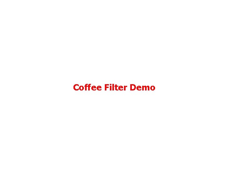 Coffee Filter Demo 