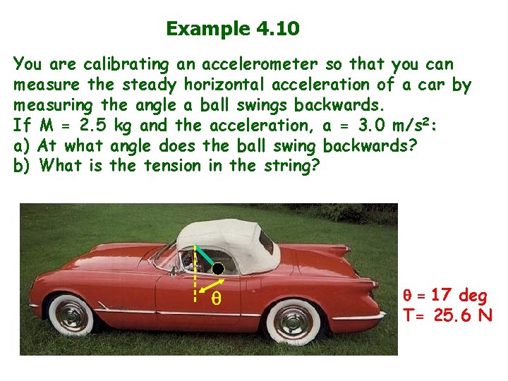 Example 4. 10 You are calibrating an accelerometer so that you can measure the