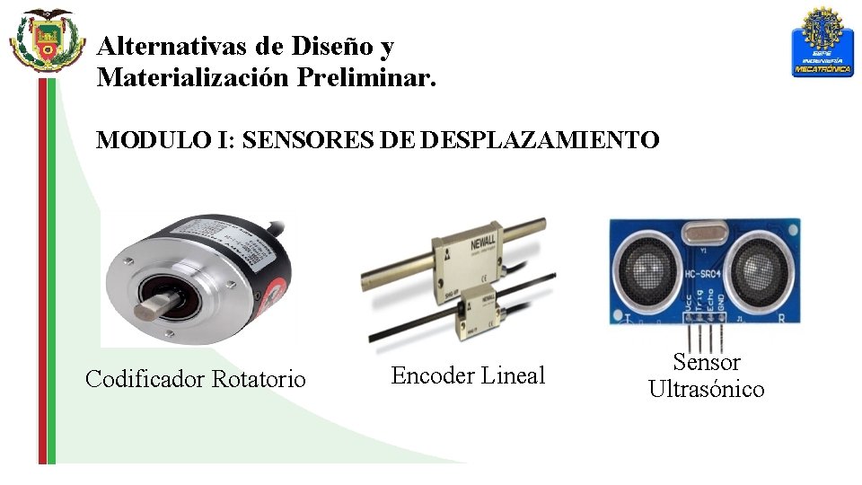 Alternativas de Diseño y Materialización Preliminar. MODULO I: SENSORES DE DESPLAZAMIENTO Codificador Rotatorio Encoder