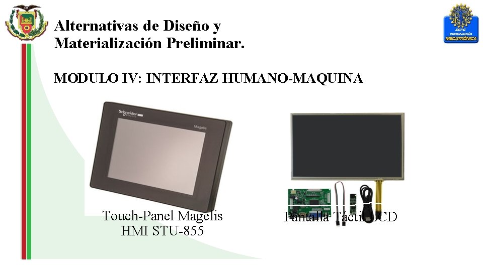 Alternativas de Diseño y Materialización Preliminar. MODULO IV: INTERFAZ HUMANO-MAQUINA Touch-Panel Magelis HMI STU-855
