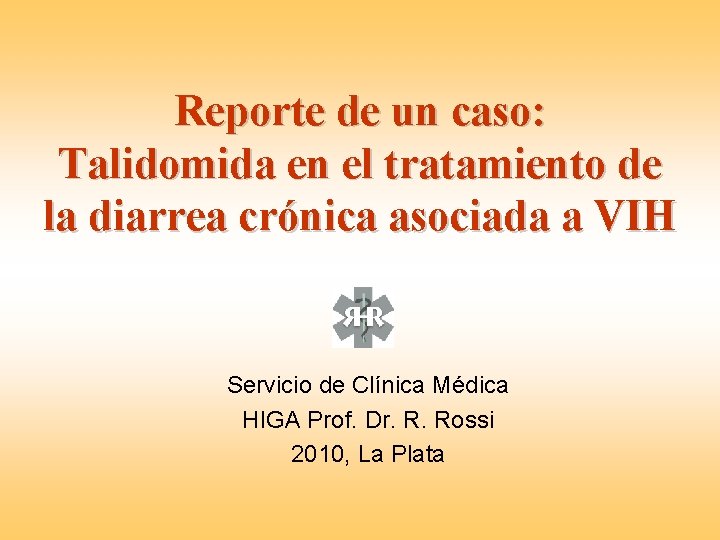 Reporte de un caso: Talidomida en el tratamiento de la diarrea crónica asociada a