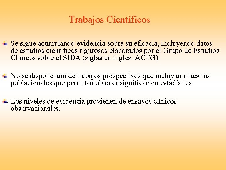 Trabajos Científicos Se sigue acumulando evidencia sobre su eficacia, incluyendo datos de estudios científicos