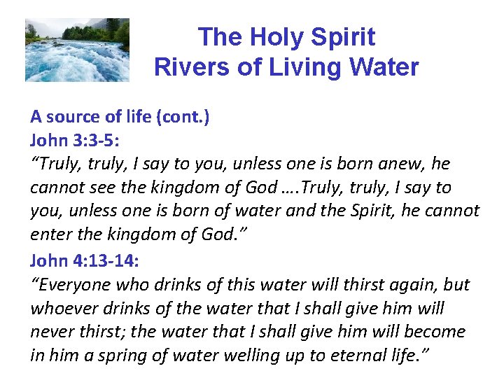 The Holy Spirit Rivers of Living Water A source of life (cont. ) John