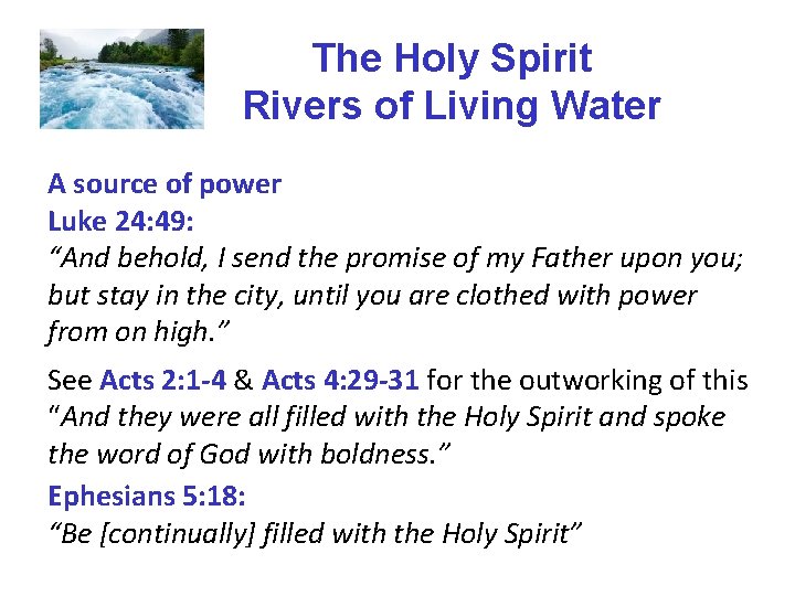 The Holy Spirit Rivers of Living Water A source of power Luke 24: 49: