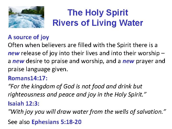 The Holy Spirit Rivers of Living Water A source of joy Often when believers