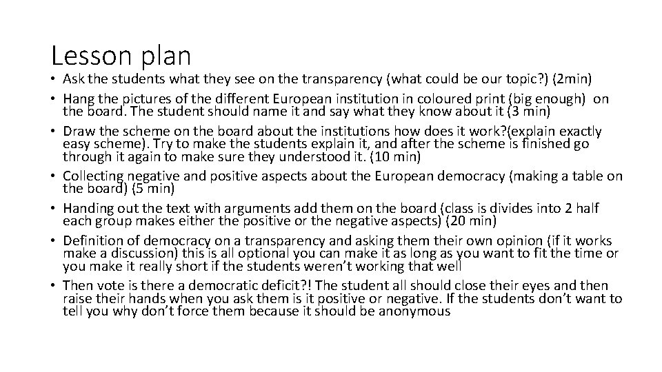 Lesson plan • Ask the students what they see on the transparency (what could