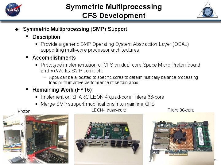 Symmetric Multiprocessing CFS Development u Symmetric Multiprocessing (SMP) Support • Description § Provide a