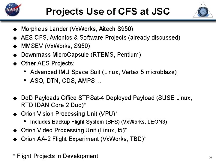 Projects Use of CFS at JSC u u u u Morpheus Lander (Vx. Works,