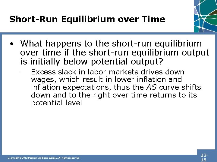 Short-Run Equilibrium over Time • What happens to the short-run equilibrium over time if