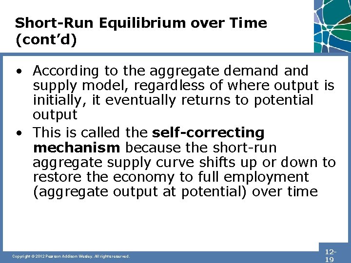 Short-Run Equilibrium over Time (cont’d) • According to the aggregate demand supply model, regardless