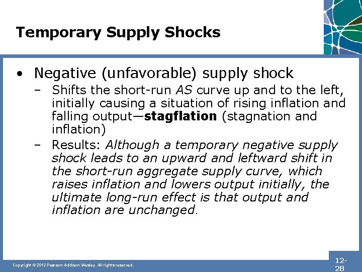 Temporary Supply Shocks • Negative (unfavorable) supply shock – Shifts the short-run AS curve