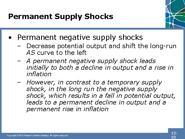 Permanent Supply Shocks • Permanent negative supply shocks – Decrease potential output and shift