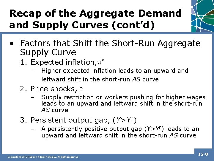 Recap of the Aggregate Demand Supply Curves (cont’d) • Factors that Shift the Short-Run