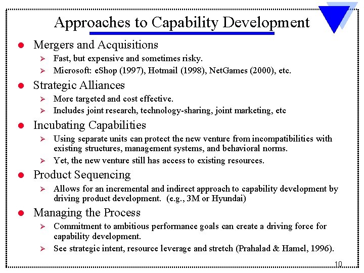 Approaches to Capability Development l Mergers and Acquisitions Ø Ø l Strategic Alliances Ø