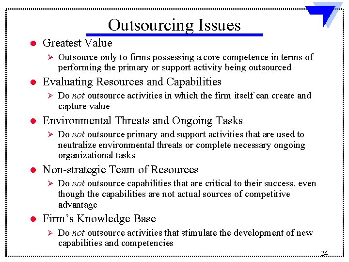 Outsourcing Issues l Greatest Value Ø l Evaluating Resources and Capabilities Ø l Do