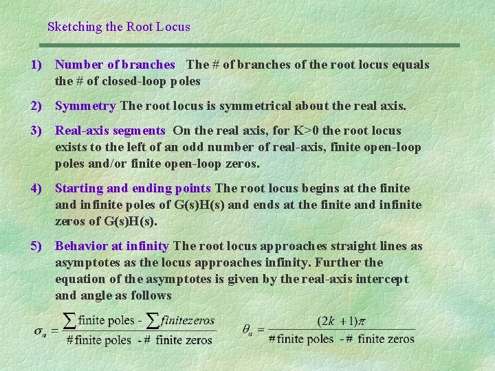 Sketching the Root Locus 1) Number of branches The # of branches of the