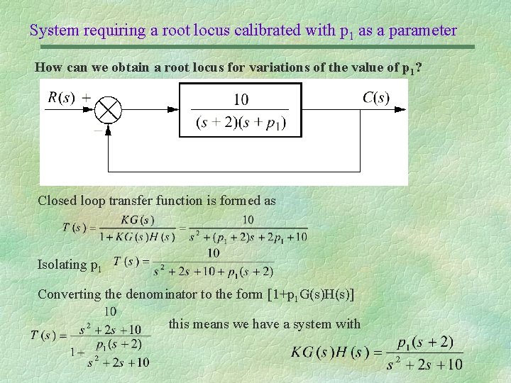 System requiring a root locus calibrated with p 1 as a parameter How can