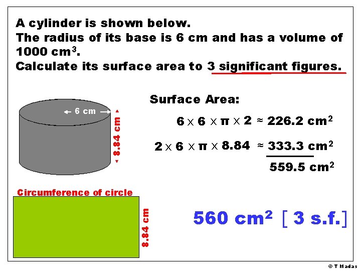 A cylinder is shown below. The radius of its base is 6 cm and