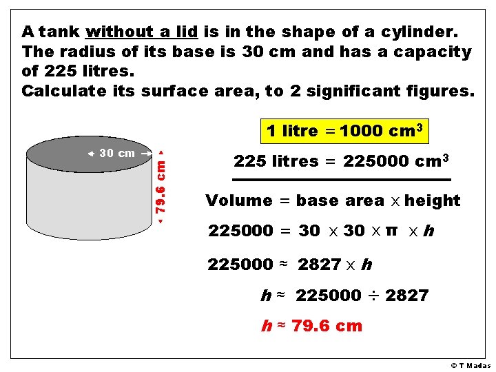 A tank without a lid is in the shape of a cylinder. The radius