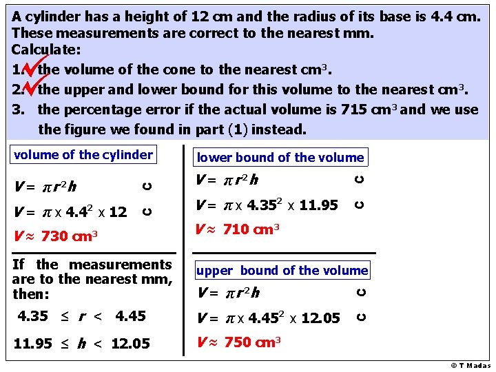 A cylinder has a height of 12 cm and the radius of its base