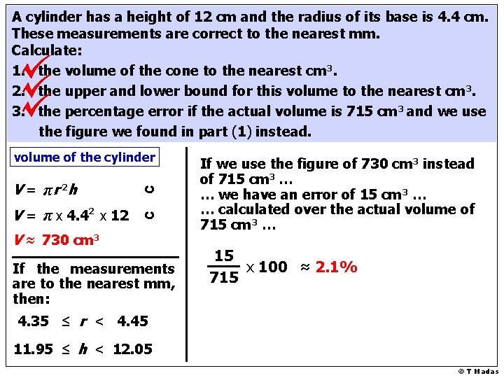 A cylinder has a height of 12 cm and the radius of its base